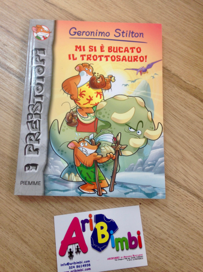 GERONIMO STILTON - MI SI E' BUCATO IL TROTTOSAURO!