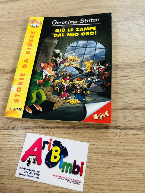 GERONIMO STILTON, GIU LE MANI DAL MIO ORO!