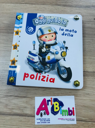 OGGI GUIDO IO LA MOTO DELLA POLIZIA - LA COCCINELLA EDIZIONI