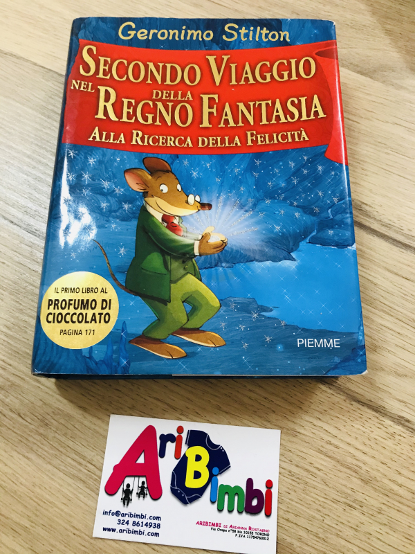 GERONIMO STILTON - SECONDO VIAGGIO NEL REGNO DELLA FANTASIA , ALLA RICERCA DELLE FELICITA - PIEMME