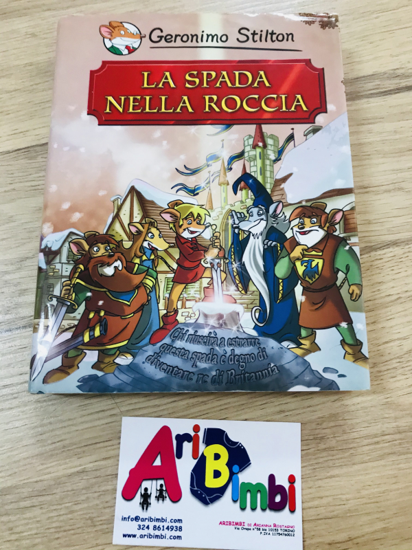 GERONIMO STILTON, LA SPADA NELLA ROCCIA