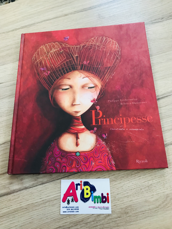 PRINCIPESSE DIMENTICATE E SCONOSCIUTE, PHILIPPE LECHERMEIER E REBECCA DAUTREMER